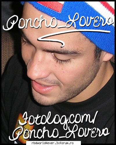 *~*Poze*~* - anahi_princessa - Poncho